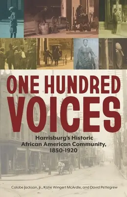 Cien voces: La histórica comunidad afroamericana de Harrisburg, 1850-1920 - One Hundred Voices: Harrisburg's Historic African American Community, 1850-1920