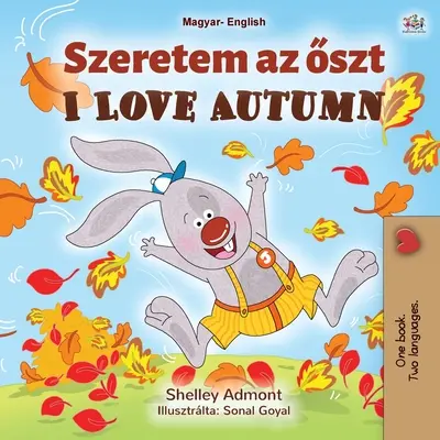 I Love Autumn (Libro bilingüe húngaro-inglés para niños) - I Love Autumn (Hungarian English Bilingual Book for Kids)