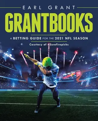 Cuadernos de Subvenciones: Guía de apuestas para la temporada 2021 de la NFL - Grantbooks: A Betting Guide for the 2021 Nfl Season