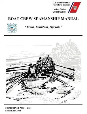 Manual de marinería para tripulaciones de embarcaciones (COMDTINST M16114.5C) - Boat Crew Seamanship Manual (COMDTINST M16114.5C)