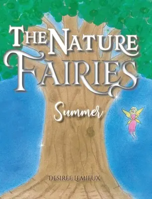 Las hadas de la naturaleza: Verano - The Nature Fairies: Summer