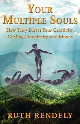 Tus Almas Múltiples - Cómo dirigen tu creatividad, genio, complejidad y estados de ánimo - Your Multiple Souls - How They Direct Your Creativity, Genius, Complexity, and Moods