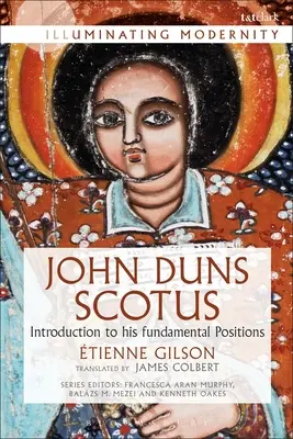 Juan Duns Escoto: Introducción a sus posiciones fundamentales - John Duns Scotus: Introduction to His Fundamental Positions