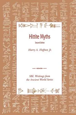 Mitos hititas, segunda edición - Hittite Myths, Second Edition