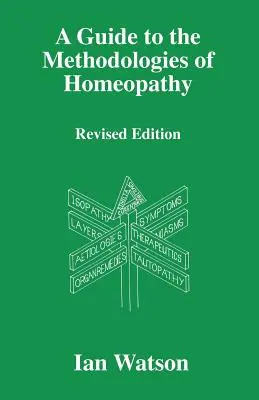 Guía de las Metodologías Homeopáticas - A Guide to the Methdologies of Homeopathy