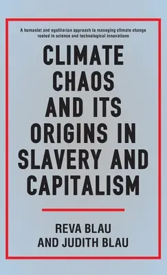 El caos climático y sus orígenes en la esclavitud y el capitalismo - Climate Chaos and Its Origins in Slavery and Capitalism