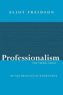 El profesionalismo: La tercera lógica - Professionalism: The Third Logic