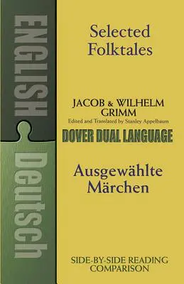 Selected Folktales/Ausgewhlte Mrchen: Un libro en dos idiomas - Selected Folktales/Ausgewhlte Mrchen: A Dual-Language Book