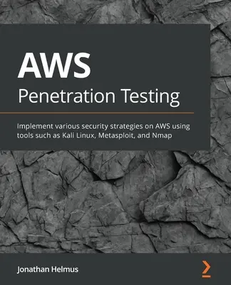 AWS Penetration Testing: Guía para principiantes para hackear AWS con herramientas como Kali Linux, Metasploit y Nmap - AWS Penetration Testing: Beginner's guide to hacking AWS with tools such as Kali Linux, Metasploit, and Nmap