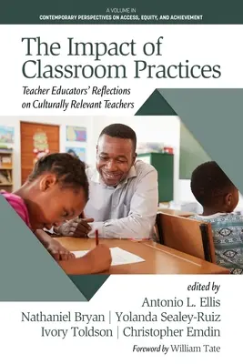 El impacto de las prácticas en el aula: Reflexiones de los formadores de profesores sobre los profesores culturalmente relevantes - The Impact of Classroom Practices: Teacher Educators' Reflections on Culturally Relevant Teachers