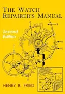 El Manual del Reparador de Relojes: Segunda edición - The Watch Repairer's Manual: Second Edition