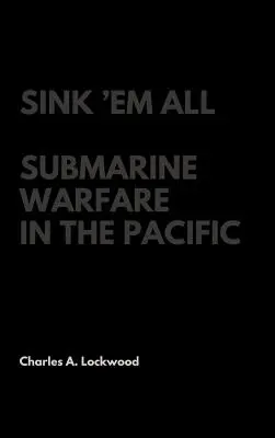 Sink 'Em All: Guerra submarina en el Pacífico - Sink 'Em All: Submarine Warfare in the Pacific