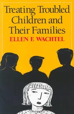 El tratamiento de los niños problemáticos y sus familias - Treating Troubled Children and Their Families