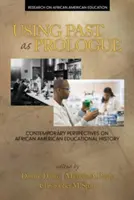 El pasado como prólogo: Perspectivas contemporáneas de la historia educativa afroamericana - Using Past as Prologue: Contemporary Perspectives on African American Educational History