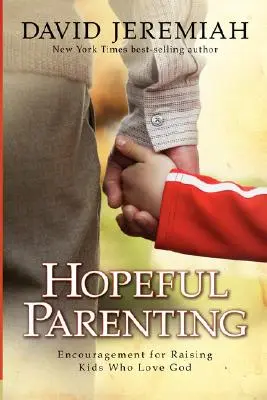 Hopeful Parenting: Aliento para criar hijos que aman a Dios - Hopeful Parenting: Encouragement for Raising Kids Who Love God