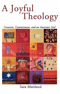 Una teología gozosa: Creación, compromiso y un Dios asombroso - A Joyful Theology: Creation, Commitment, and an Awesome God