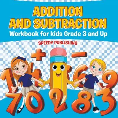 Libro de ejercicios de sumas y restas para niños a partir del tercer grado - Addition and Subtraction Workbook for Kids Grade 3 and Up