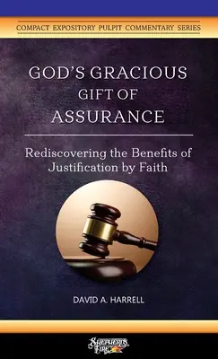 El bondadoso don divino de la seguridad: Redescubrir los beneficios de la justificación por la fe - God's Gracious Gift of Assurance: Rediscovering the Benefits of Justification by Faith