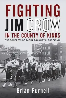 La lucha contra Jim Crow en el condado de Kings: El Congreso de la Igualdad Racial en Brooklyn - Fighting Jim Crow in the County of Kings: The Congress of Racial Equality in Brooklyn