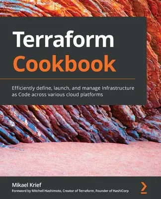 Libro de cocina de Terraform: Defina, lance y gestione de forma eficiente la infraestructura como código en varias plataformas en la nube - Terraform Cookbook: Efficiently define, launch, and manage Infrastructure as Code across various cloud platforms