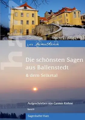 Los mejores cuentos de Ballenstedt y el Selketal - Die schnsten Sagen aus Ballenstedt: & dem Selketal