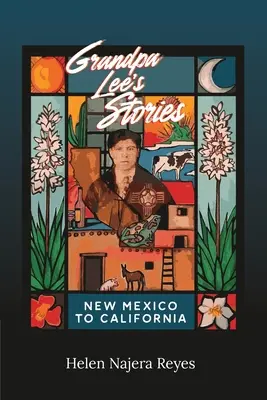 Las historias del abuelo Lee: De Nuevo México a California - Grandpa Lee's Stories: New Mexico to California