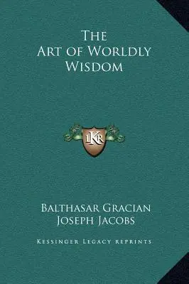 El arte de la sabiduría - The Art of Worldly Wisdom