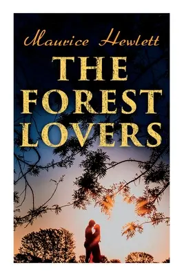 Los amantes del bosque: Un cuento de hadas medieval, un romance - The Forest Lovers: A Medieval Fairy Tale, A Romance