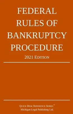 Reglas Federales de Procedimiento de Quiebra; Edición 2021: Con Suplemento Legal - Federal Rules of Bankruptcy Procedure; 2021 Edition: With Statutory Supplement