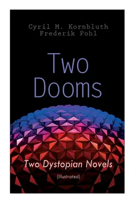 Dos condenas: Dos novelas distópicas (ilustradas): El Síndico, Wolfbane - Two Dooms: Two Dystopian Novels (Illustrated): The Syndic, Wolfbane