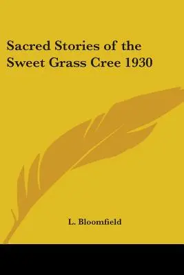 Historias sagradas de la hierba dulce Cree 1930 - Sacred Stories of the Sweet Grass Cree 1930