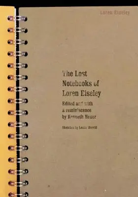 Los cuadernos perdidos de Loren Eiseley - The Lost Notebooks of Loren Eiseley