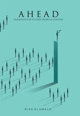 Ahead: Surgimiento de los Solucionadores de Problemas del Futuro - Ahead: Emergence of Future Problem Solvers