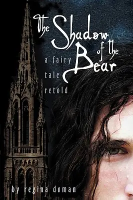 La sombra del oso: nuevo cuento de hadas - The Shadow of the Bear: A Fairy Tale Retold