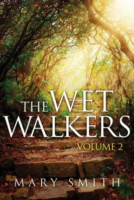 Los caminantes mojados: Volumen II - The Wet Walkers: Volume II
