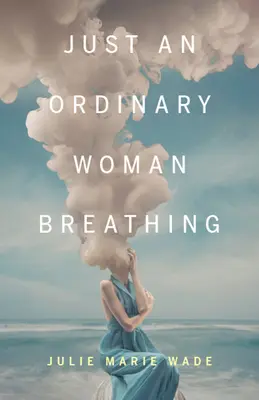 La respiración de una mujer corriente - Just an Ordinary Woman Breathing