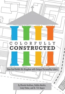 Construido con colores: Cómo Dios construye su Reino con colores de personalidad únicos - Colorfully Constructed: How God Builds His Kingdom with Unique Personality Colors