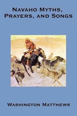 Mitos, plegarias y cantos navajo - Navaho Myths, Prayers, and Songs