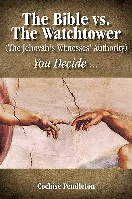La Biblia frente a la Atalaya (la autoridad de los Testigos de Jehová) - The Bible vs. the Watchtower (the Jehovah's Witnesses' Authority)