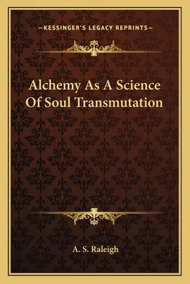 La Alquimia como Ciencia de la Transmutación del Alma - Alchemy as a Science of Soul Transmutation