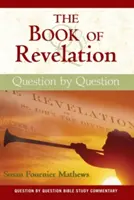 El libro del Apocalipsis: Pregunta por pregunta - The Book of Revelation: Question by Question