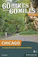 60 Hikes Within 60 Miles: Chicago: Incluyendo Wisconsin y el Noroeste de Indiana - 60 Hikes Within 60 Miles: Chicago: Including Wisconsin and Northwest Indiana