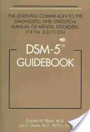 Guía DSM-5(R): El acompañante esencial del Manual diagnóstico y estadístico de los trastornos mentales, quinta edición - DSM-5(R) Guidebook: The Essential Companion to the Diagnostic and Statistical Manual of Mental Disorders, Fifth Edition