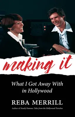 Making It: What I Got Away with in Hollywood (Cómo lo conseguí en Hollywood) - Making It: What I Got Away with in Hollywood