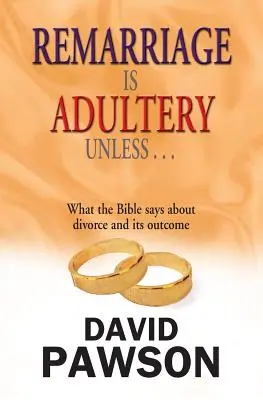 Volver a casarse es adulterio a menos que ... - Remarriage is Adultery Unless ...