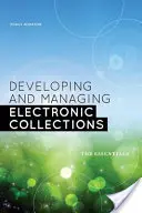 Desarrollo y gestión de colecciones electrónicas: Lo esencial - Developing and Managing Electronic Collections: The Essentials