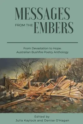 Mensajes desde las brasas: De la devastación a la esperanza, Antología de los incendios forestales en Australia - Messages from the Embers: From Devastation to Hope, Australian Bushfire Anthology