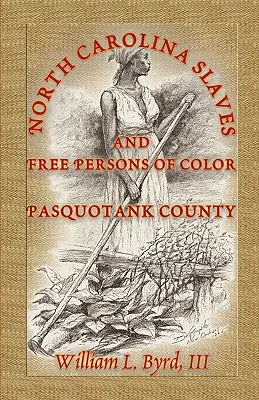 Esclavos y personas libres de color de Carolina del Norte: Condado de Pasquotank - North Carolina Slaves and Free Persons of Color: Pasquotank County