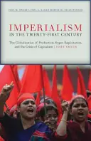 El imperialismo en el siglo XXI: Globalización, superexplotación y crisis final del capitalismo - Imperialism in the Twenty-First Century: Globalization, Super-Exploitation, and Capitalism's Final Crisis