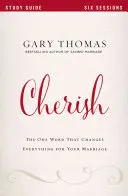 Querer: La palabra que lo cambia todo para tu matrimonio - Cherish: The One Word That Changes Everything for Your Marriage